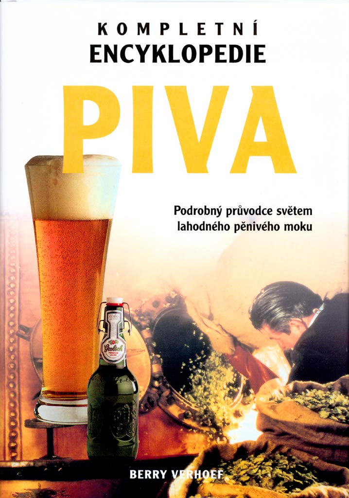 Kompletní encyklopedie piva: Podrobný průvodce světem lahodného pěnivého moku (2004) Books