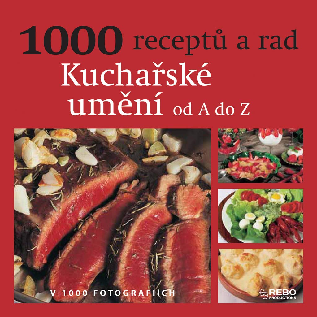 Kuchařské umění od A do Z: 1000 receptů a rad (2006) Books
