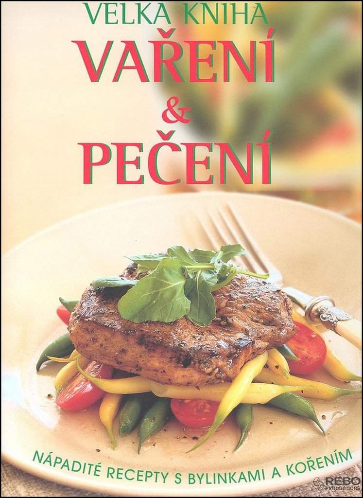 Velká kniha Vaření a Pečení: Nápadité recepty s bylinkami a kořením (2007) Books