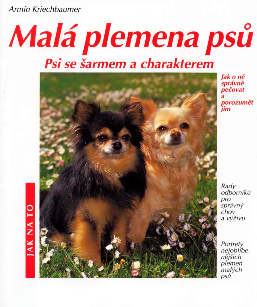 Malá plemena psů: Psi se šarmem a charakterem (2001) Books