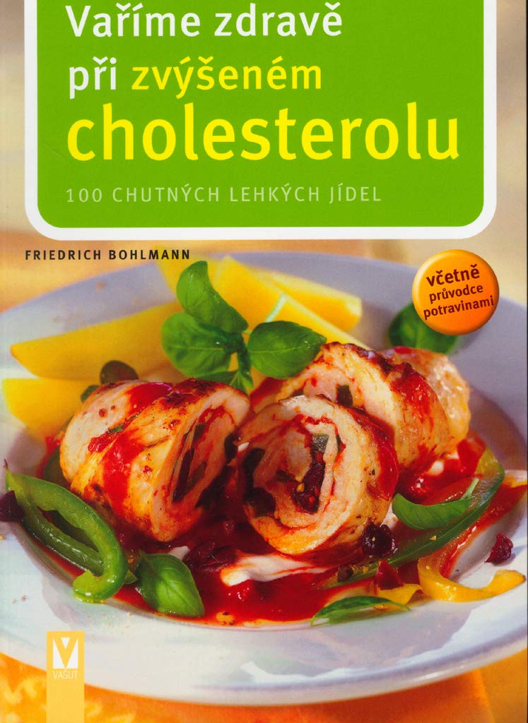 Vaříme zdravě při zvýšeném cholesterolu: 100 chutných lehkých jídel (2005) book