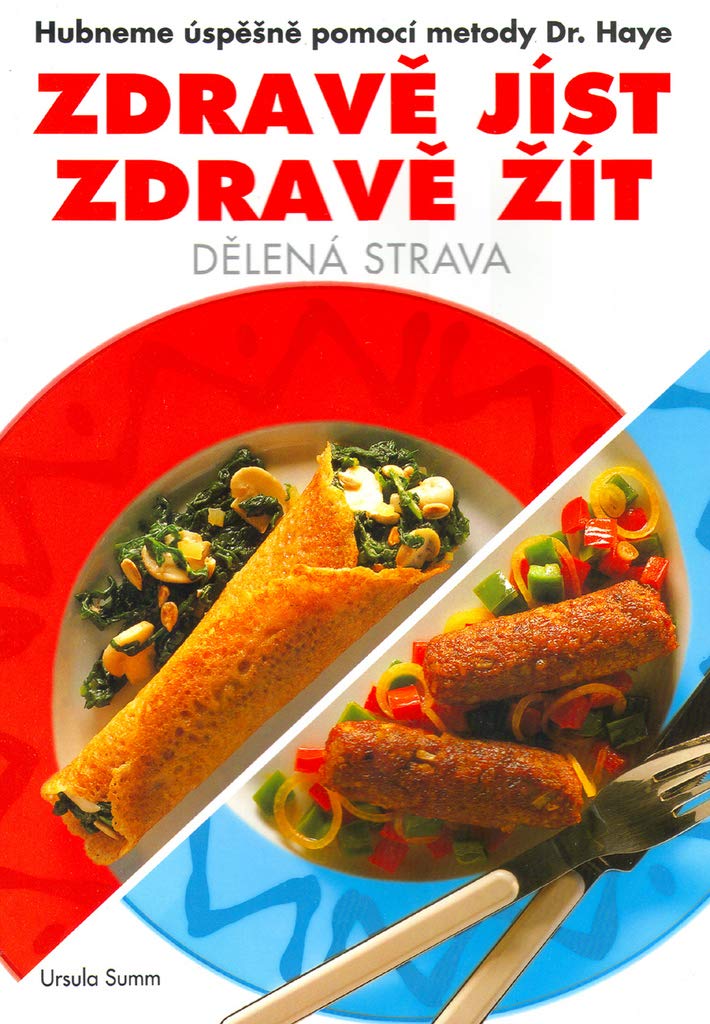 Zdravě jíst, zdravě žít: Dělená strava (2002) Books