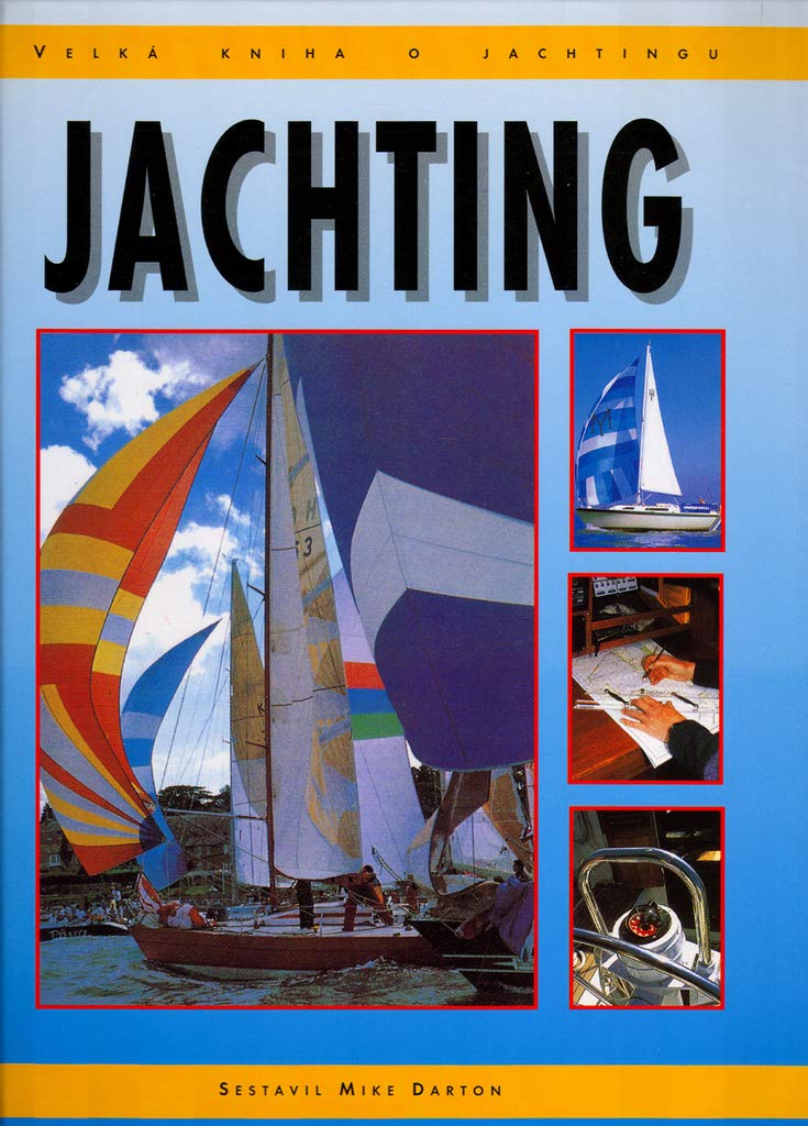Jachting: Velká kniha o jachtingu (2002) Books