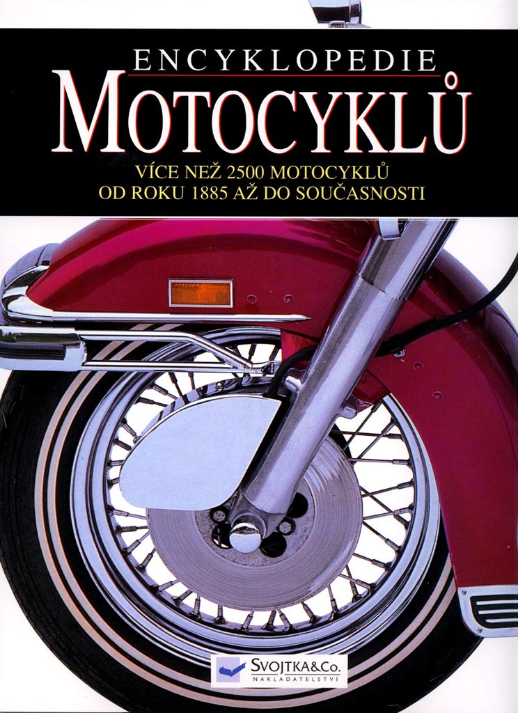 Encyklopedie motocyklů: Více než 2500 motocyklů od roku 1885 až do současnosti (2002) book