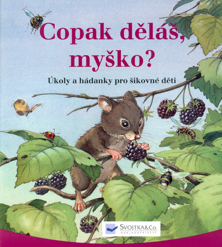 Copak děláš myško?: Úkoly a hádanky pro šikovné děti (2003) Books