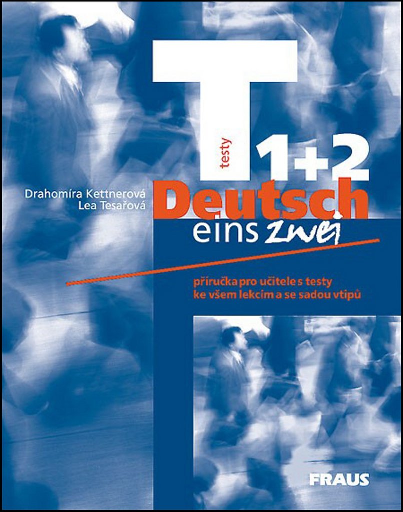Deutsch eins, zwei 1+2 testy: Příručka pro učitele s testy ke všem lekcím a se sadou vtipů Books