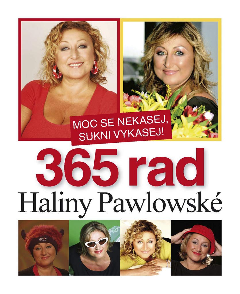 365 rad Haliny Pawlowské: Moc se nekasej, sukni vykasej! (2007) book