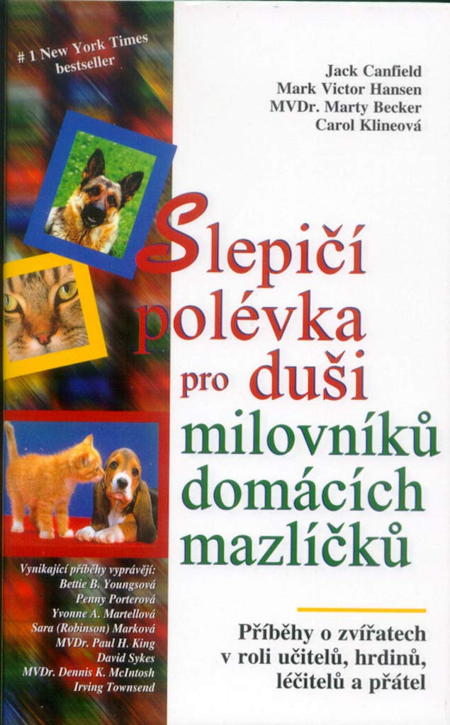 Slepičí polévka pro duši milovníků domácích mazlíčků: Příběhy o zvířatech v roli učitelů, hrdinů, léčitelů a přítel (2002) Books