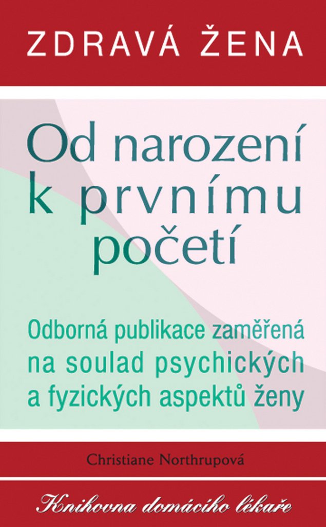 Zdravá žena od narození k prvnímu početí: Odborná publikace zaměřená na soulad psychiky i fyzických aspektů ženy (2008) Books