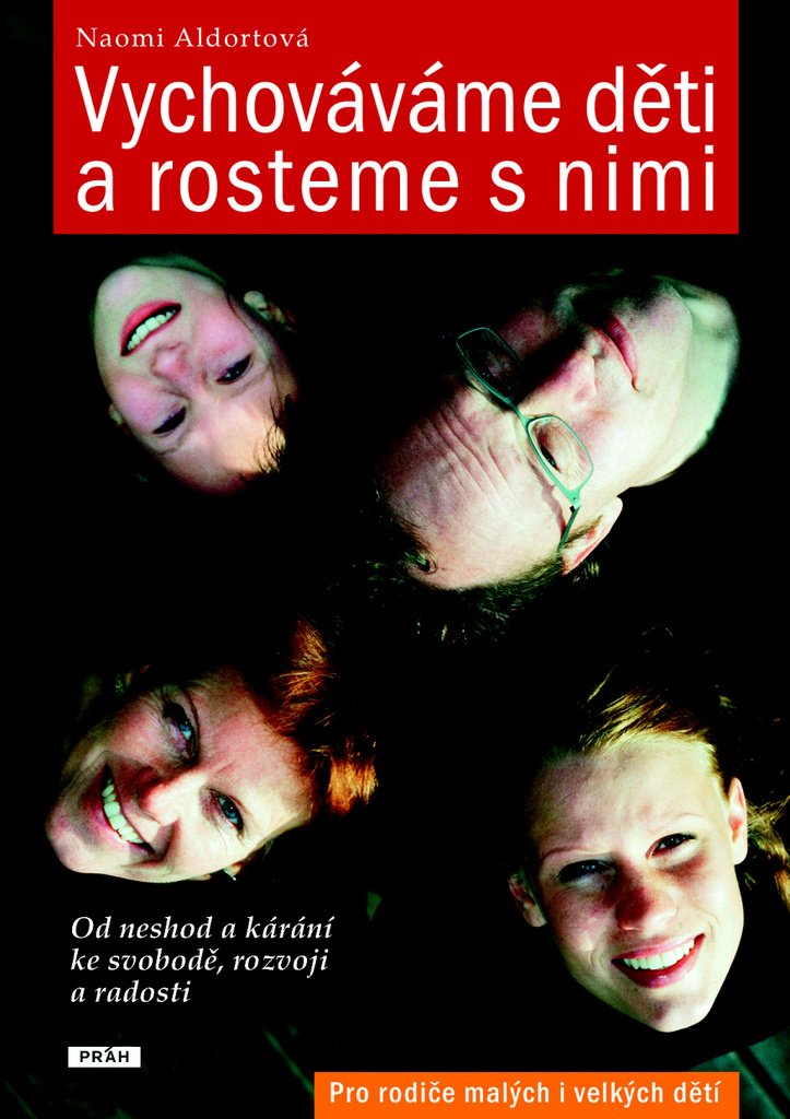Vychováváme děti a rosteme s nimi: Od neshod a kárání ke svobodě, rozvoji a radosti (2010) Contemporary literature