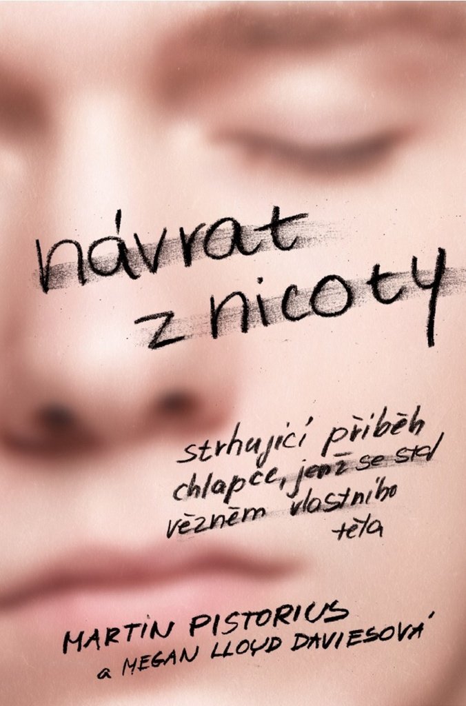 Návrat z nicoty: Strhující příběh chlapce, jenž se stal vězněm vlastního těla book