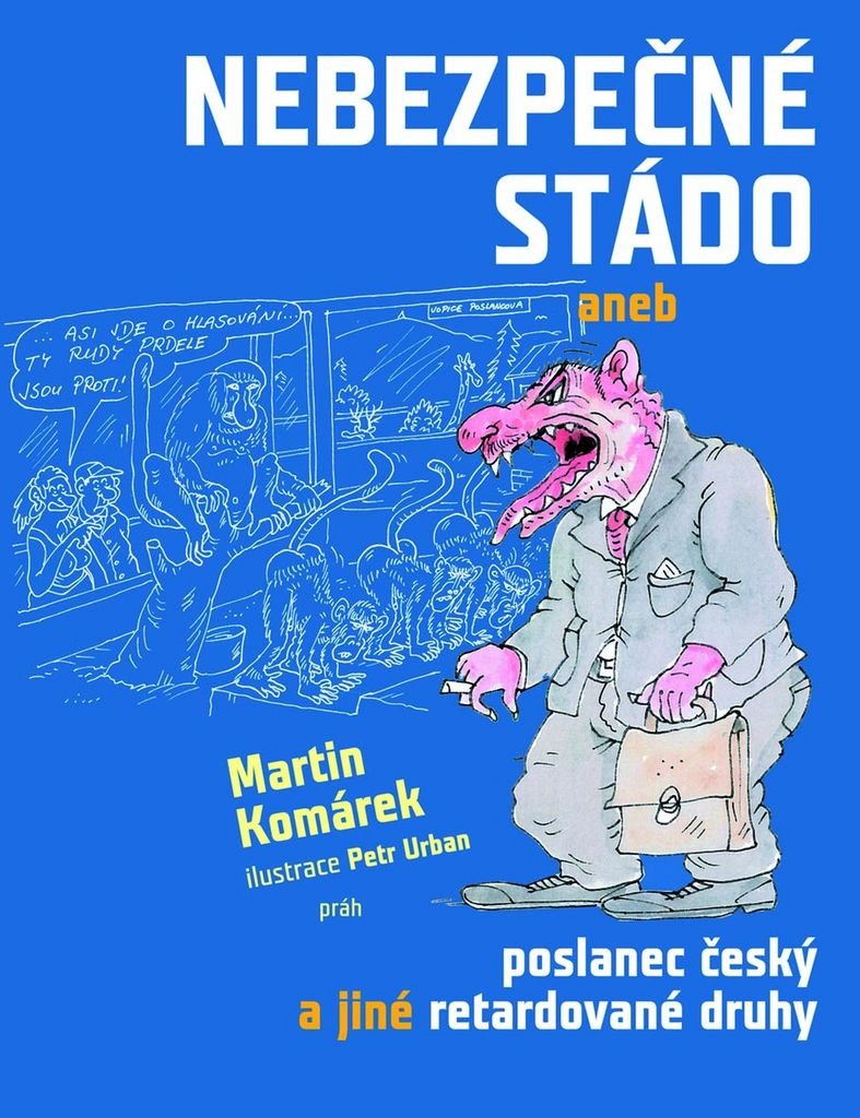 Nebezpečné stádo: aneb poslanec český a jiné retardované druhy (2017) Books