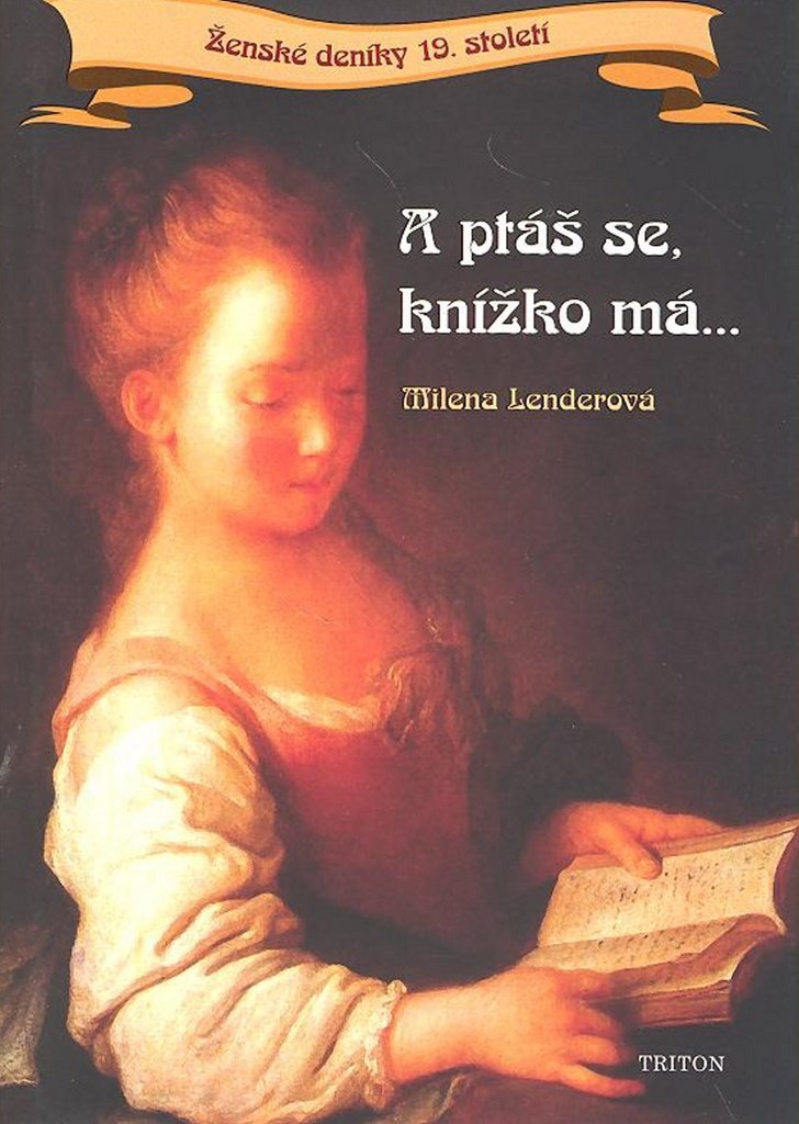 A ptáš se, knížko má...: Ženské deníky 19. století (2008) Books