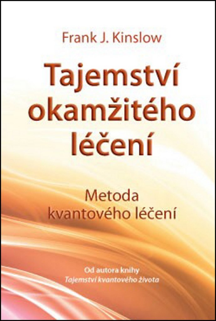 Tajemství okamžitého léčení: Metoda kvantového léčení (2012) Books