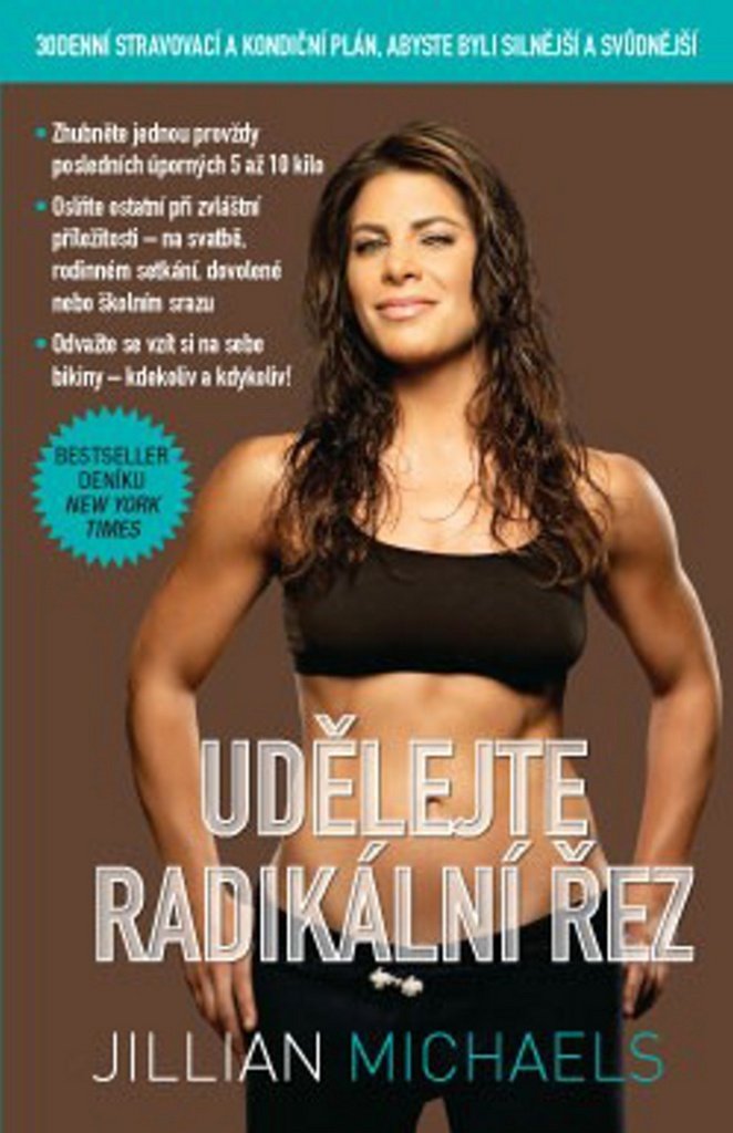 Udělejte radikální řez: 30denní dietní a fitness plán pro vaše silnější a sexy já (2014) Books