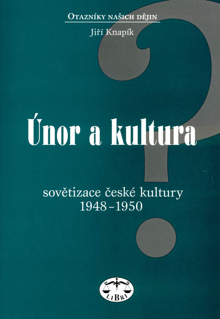 Únor a kultura: Sovětizace české kultury 1948 - 1950 Books