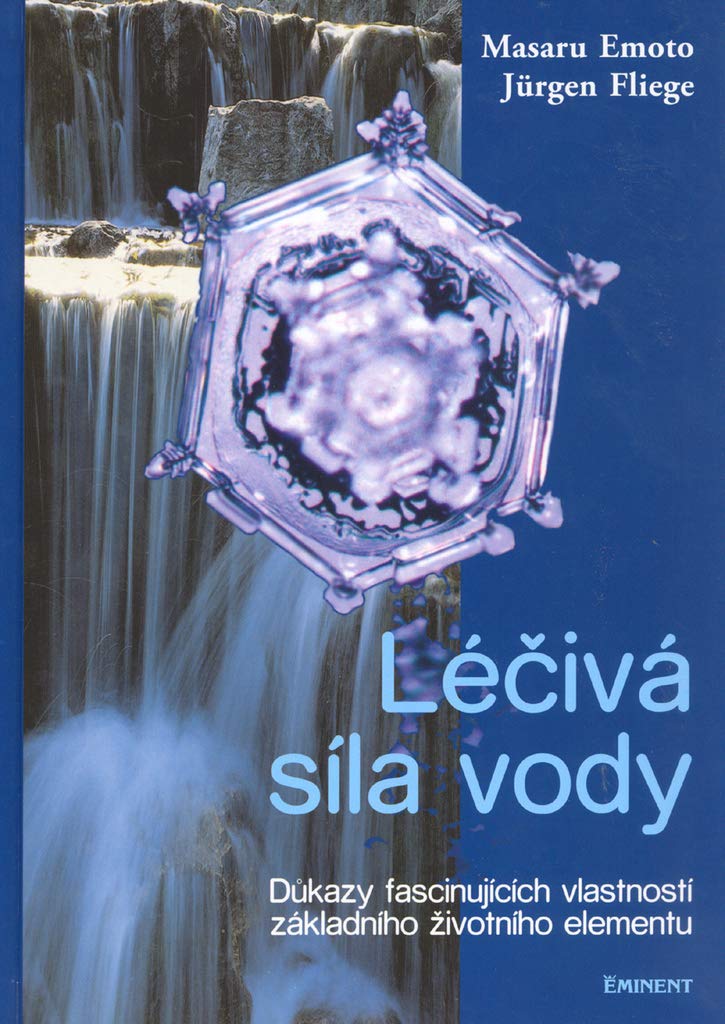 Léčivá síla vody: Důkazy fascinujících vlastností základního životního elementu (2005) book