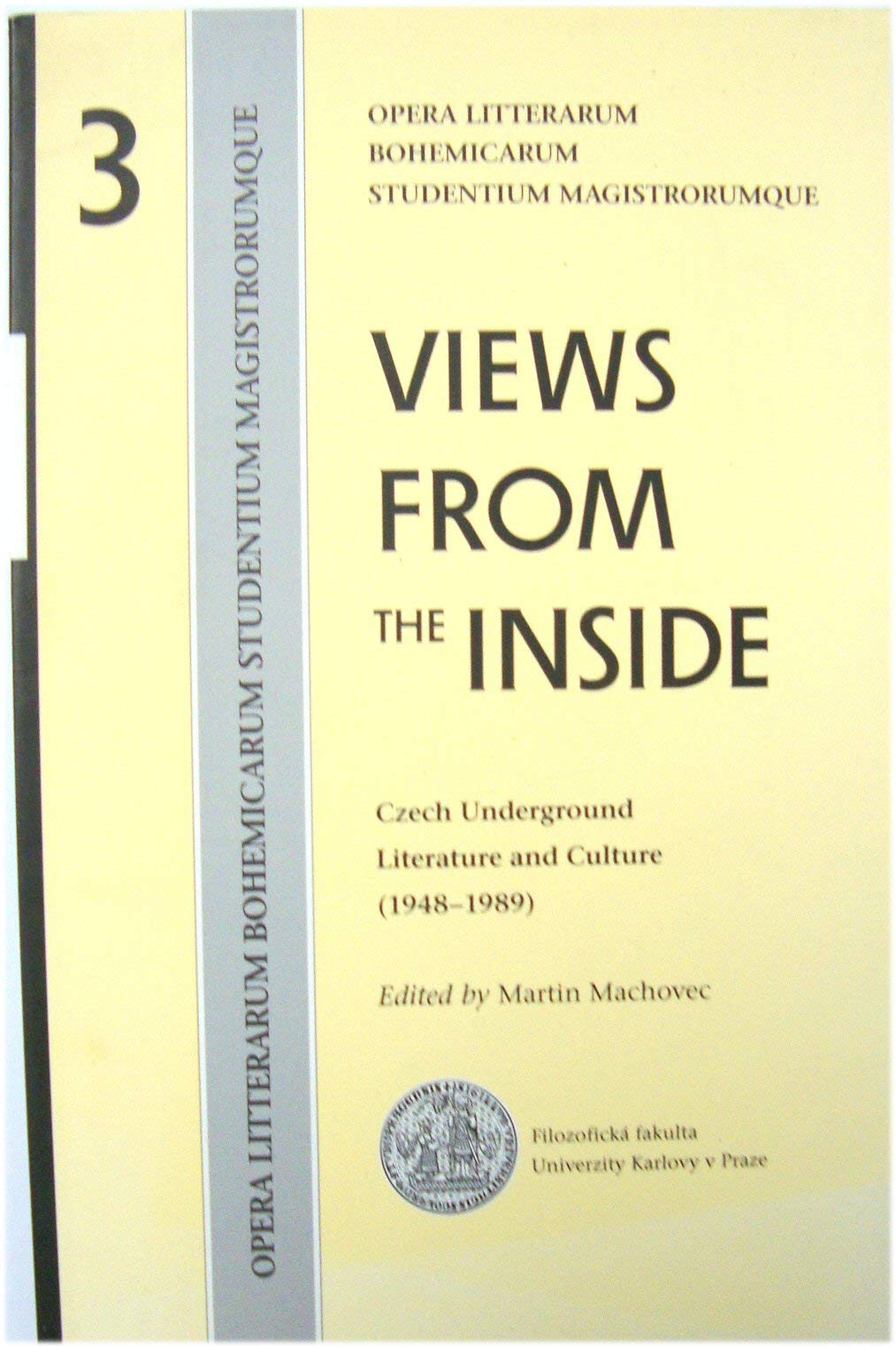 Views from the Inside: Czech Underground Literature and Culture (1948-1989) Books