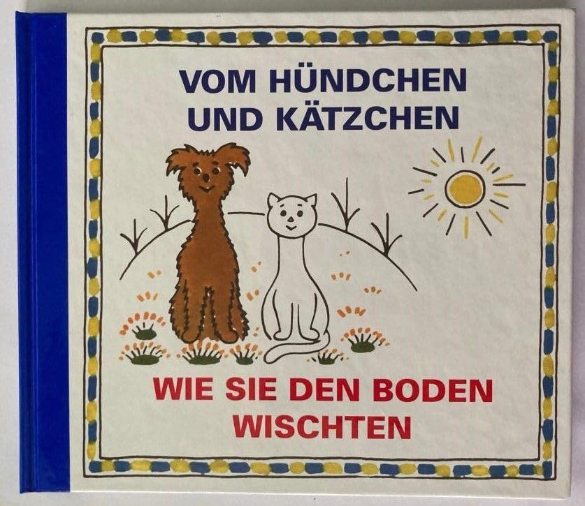 Vom Hündchen und Kätzchen. Wie sie den Boden wischten Books