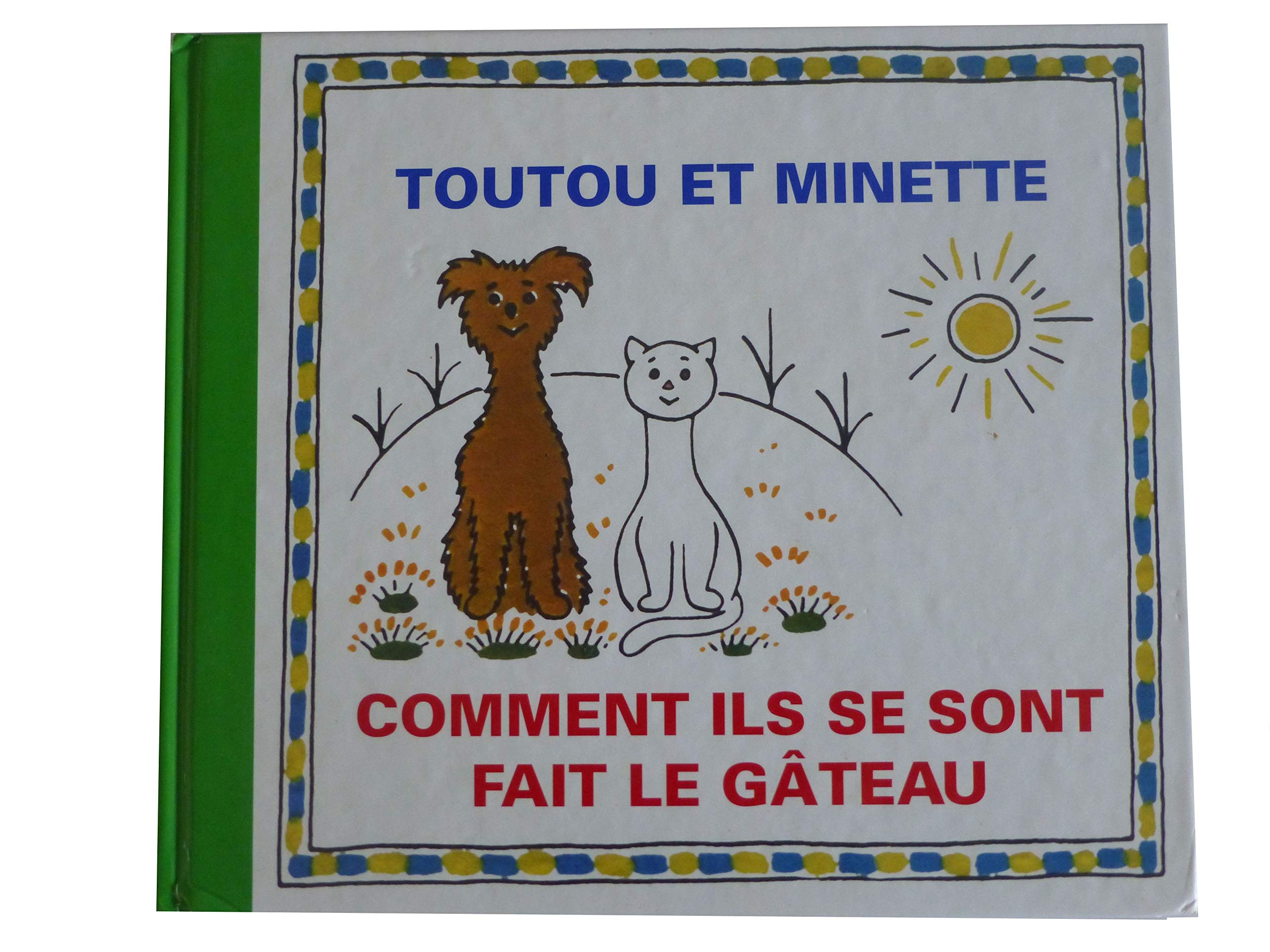 Toutou et minette : comment ils se sont fait le gâteau book
