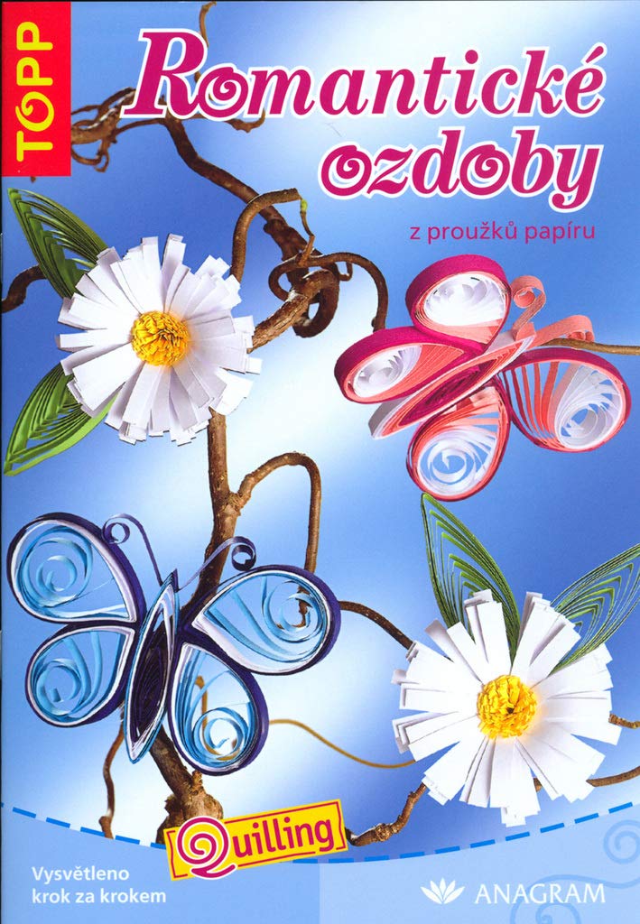 Romantické ozdoby z proužků papíru: 3379 vysvětleno krok za krokem (2005) Books