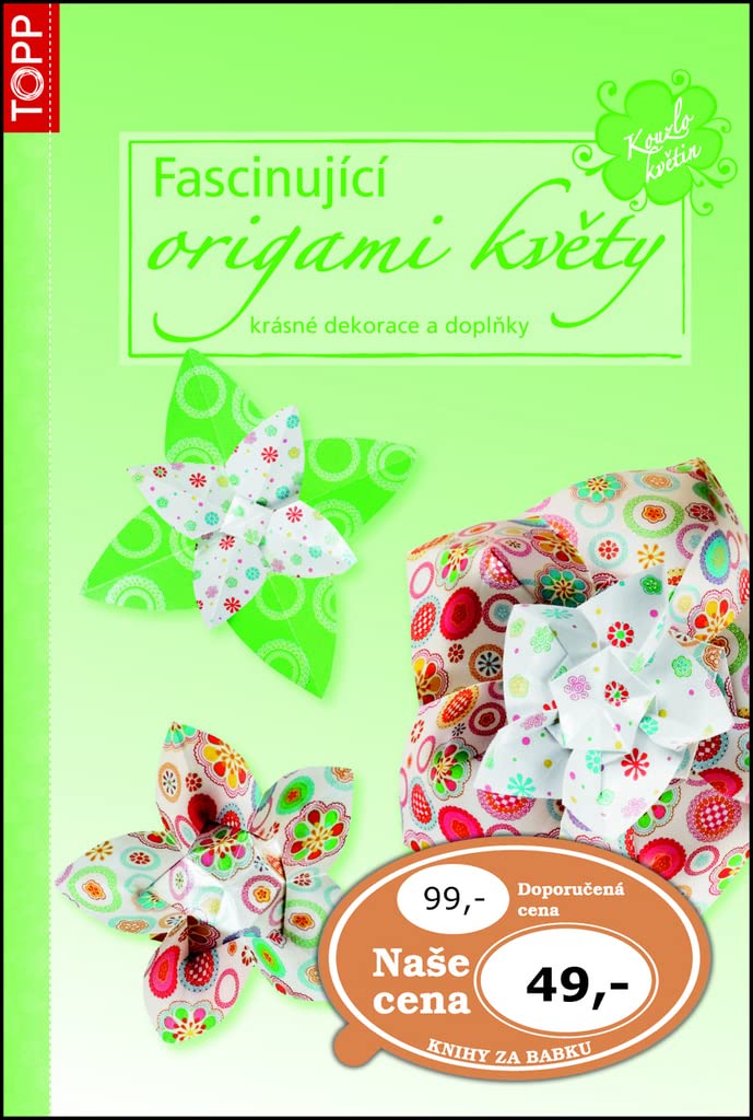 Fascinující origami květy: krásné dekorace a doplňky Books