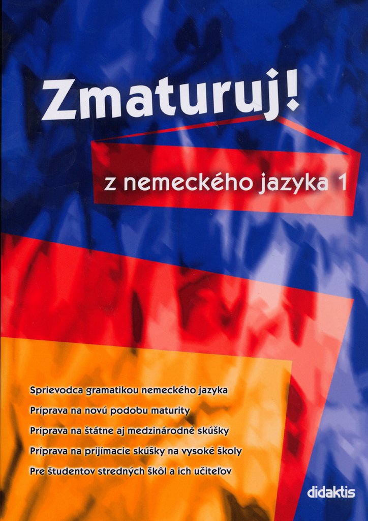 Zmaturuj! z nemeckého jazyka 1: Sprievodca gramatikou nemeckého jazyka (2005) Books