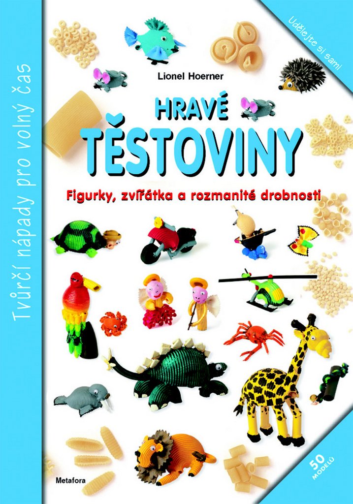 Hravé těstoviny: Tvůrčí nápady pro volná čas Books
