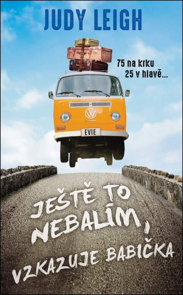 Ještě to nebalím, vzkazuje babička: 75 na krku, 25 v hlavě (2018) Books
