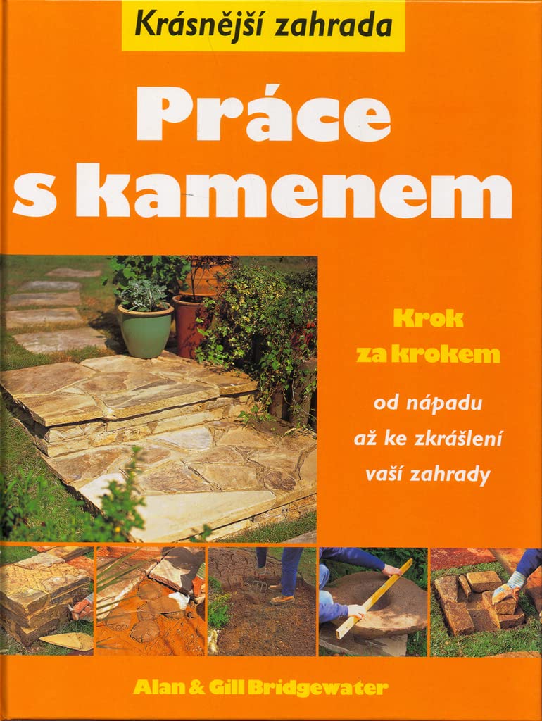 Práce s kamenem: Krok za krokem od nápadu až ke zkrášlení vaší zahrady (2006) Books