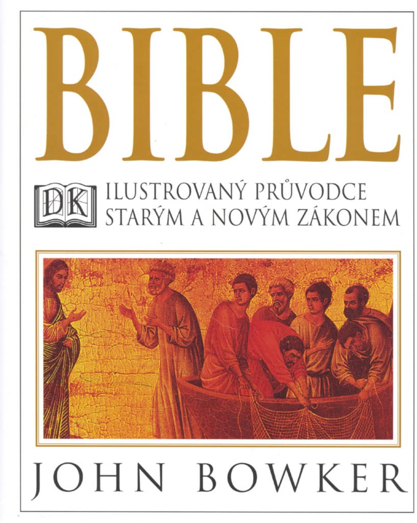 Bible: Ilustrovaný průvodce starým a novým zákonem (2006) Books