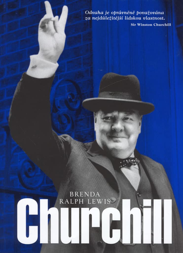 Churchill: Odvaha je oprávněně považována za nejdůležitější lidskou vlastnost (2006) Books
