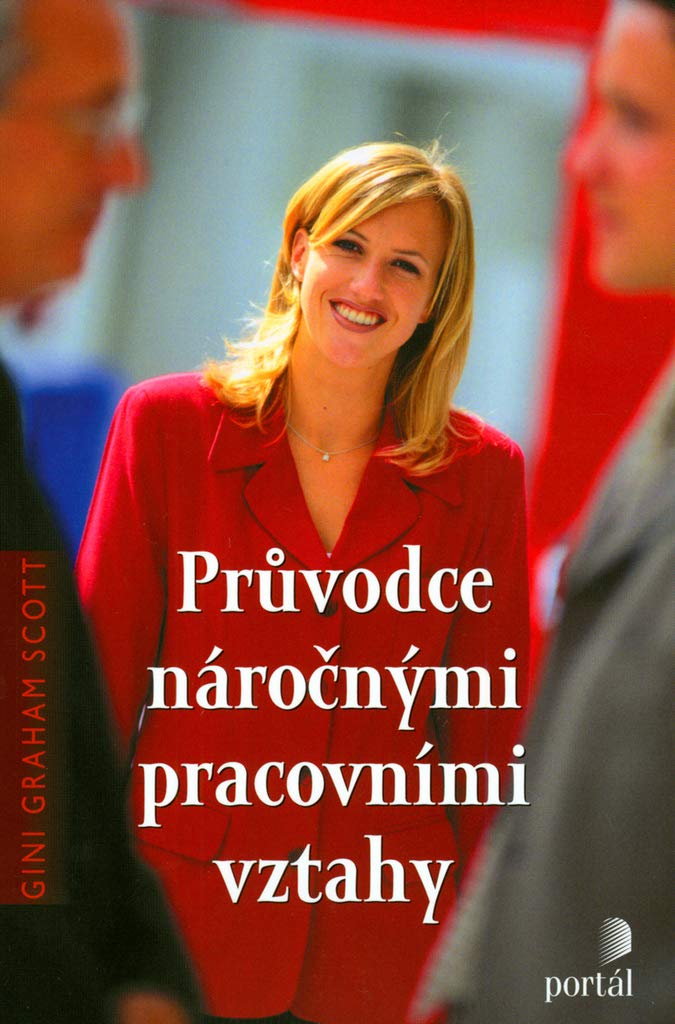 Průvodce náročnými pracovními vztahy (2006) Books