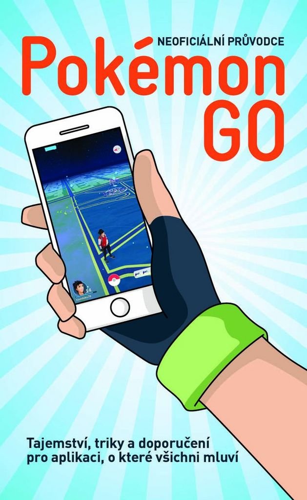Pokémon Go: Neoficiální průvodce: tipy a triky jak všechny najít (2016) Books