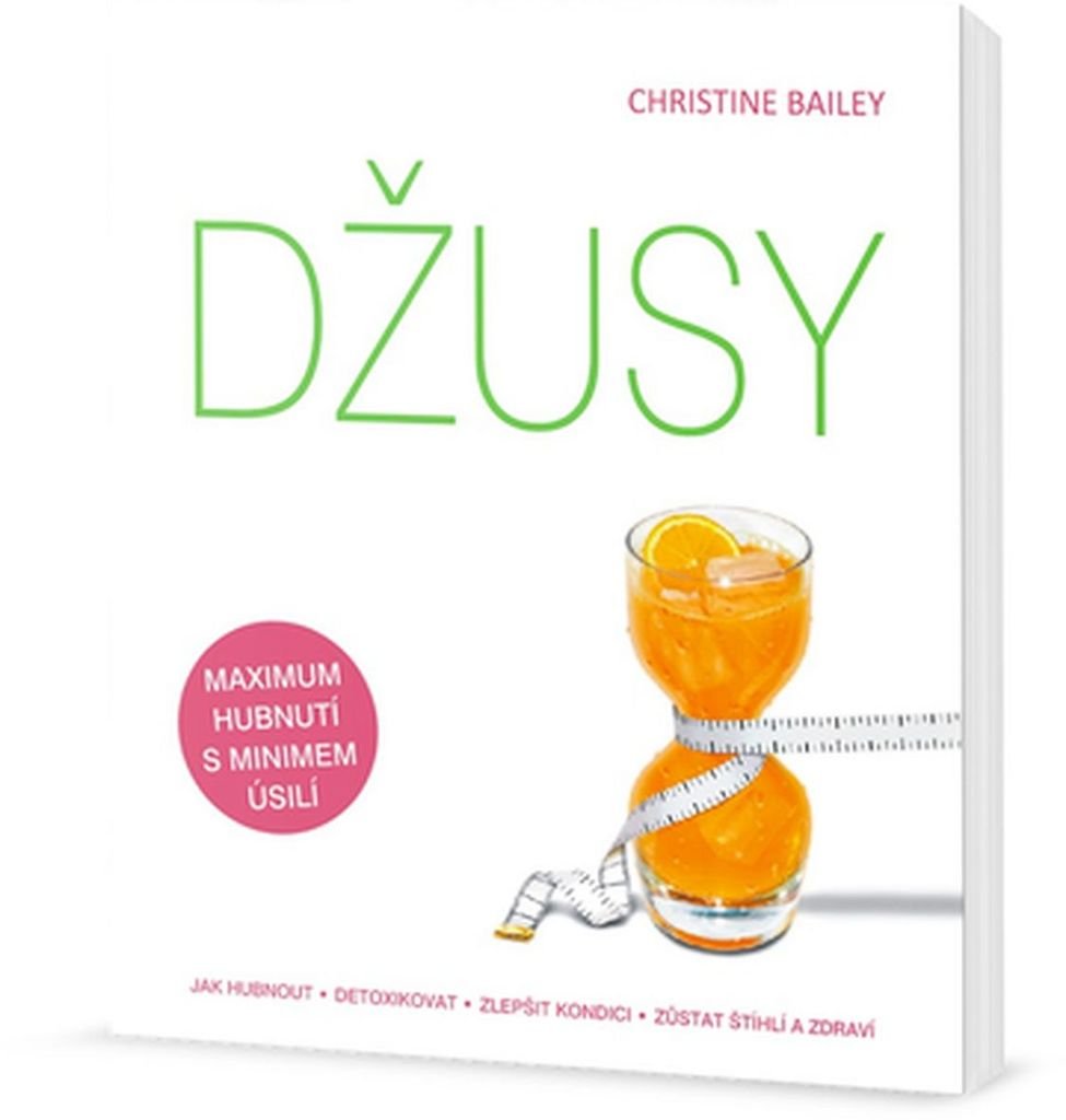 Džusy Jak hubnout, detoxikovat, zlepšit kondici, zůstat štíhlí a zdraví (2016) Books