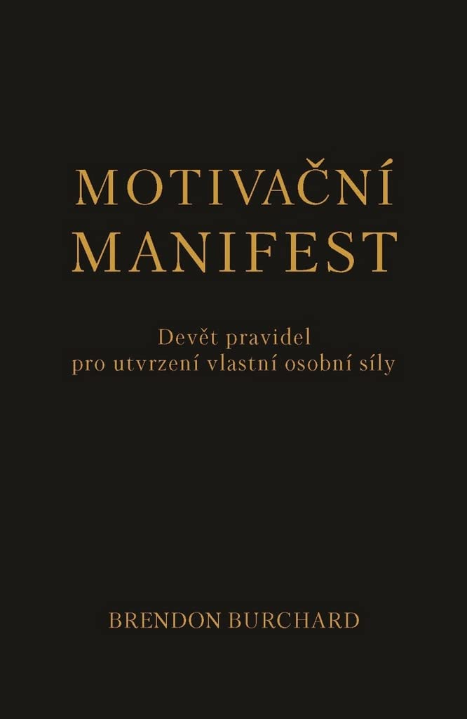 Motivační manifest: Devět pravidel pro utvrzení vlastní osobní síly (2018) Books