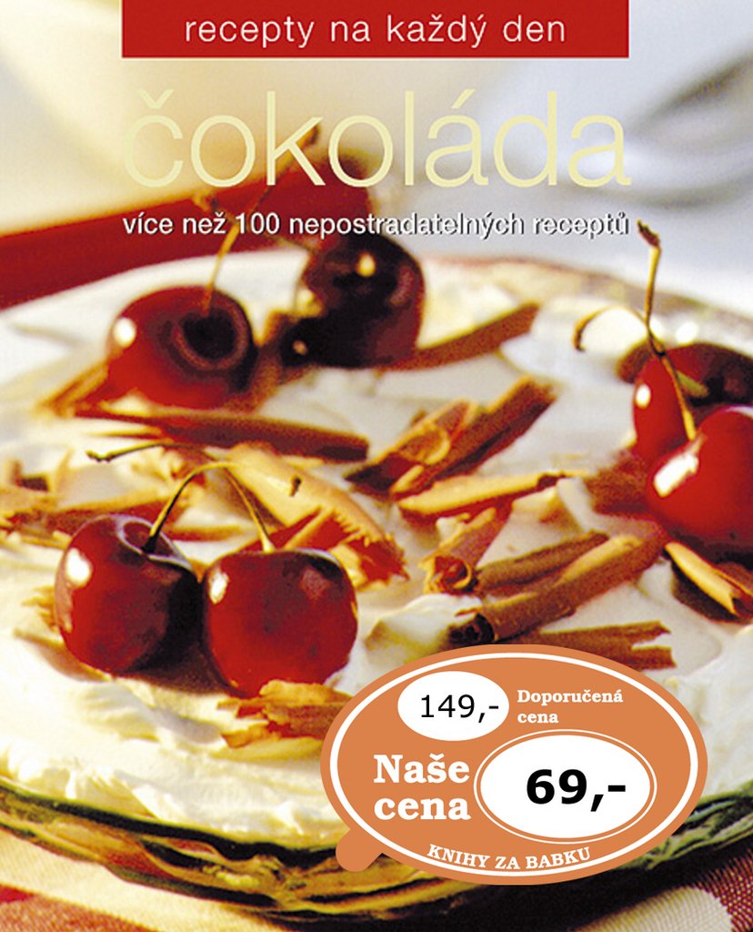 Čokoláda: Více než 100 nepostradatelných receptů (2010) Books