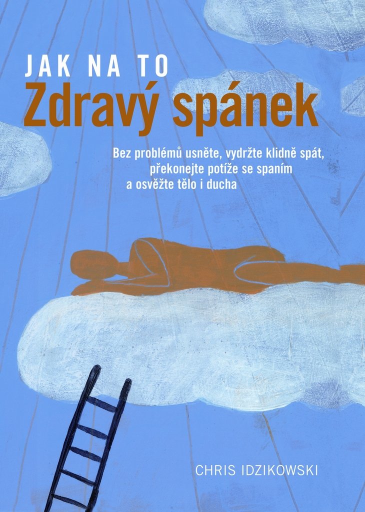 Zdravý spánek: Bez problému usněte, vydržte klidně spát, překonejte potíže se spaním a osvěžte (2012) Books