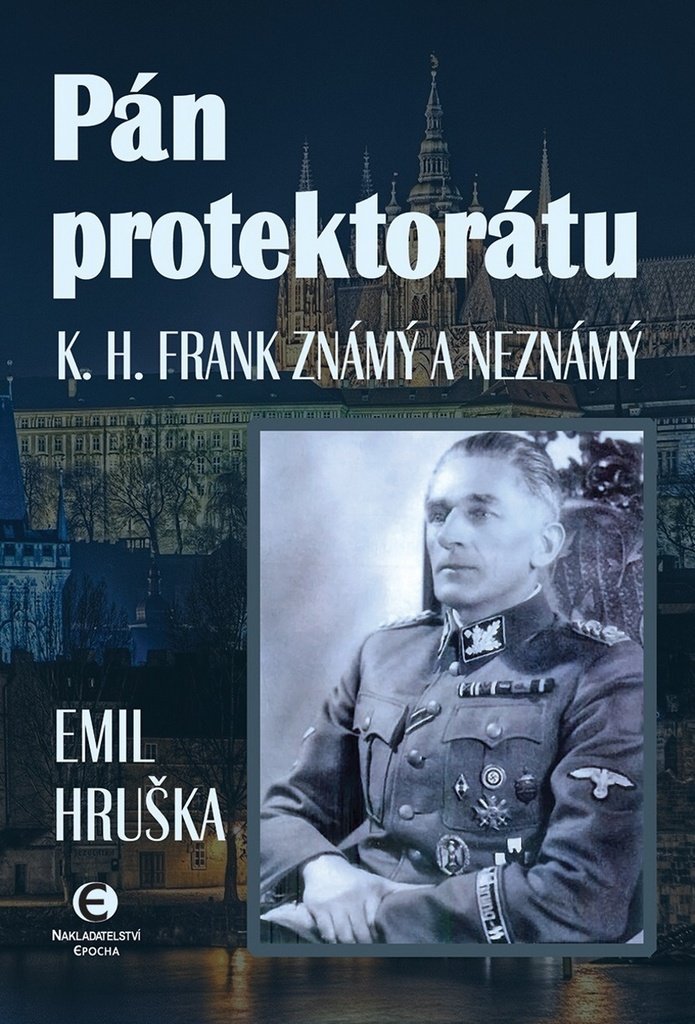 Pán protektorátu: K. H. Frank známý a neznámý (201 book