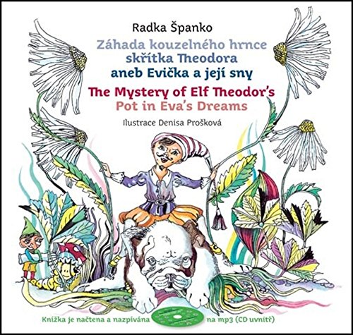 Záhada kouzelného hrnce skřítka Theodora aneb Evička a její sny: The Mystery of Elf Theodor's Pot in Eva's Dreams Books