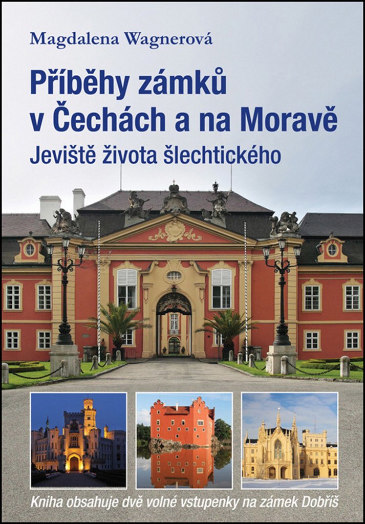 Příběhy zámků v Čechách a na Moravě: Jeviště života šlechtického (2014) Books