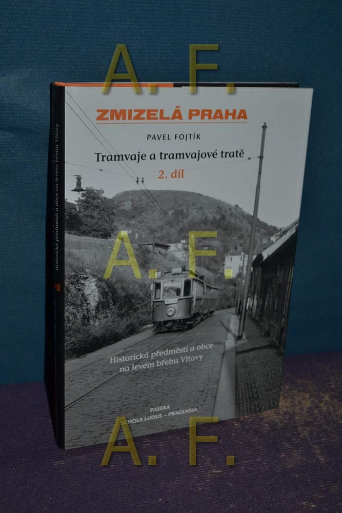 Tramvaje a tramvajove trate 2.dil, Historicka predmesti a obce na levem brehu Vltavy Books