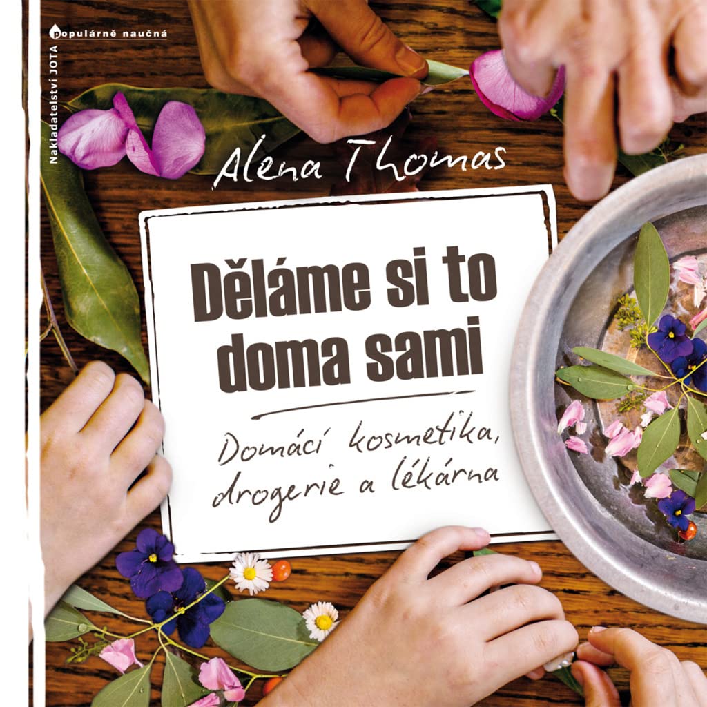Děláme si to doma sami: Domácí kosmetika, drogerie a lékárna (2014) Books