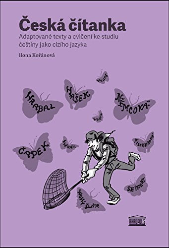 Česká čítanka: Adaptované texty a cvičení ke studiu češtiny jako cizího jazyka (2013) Books