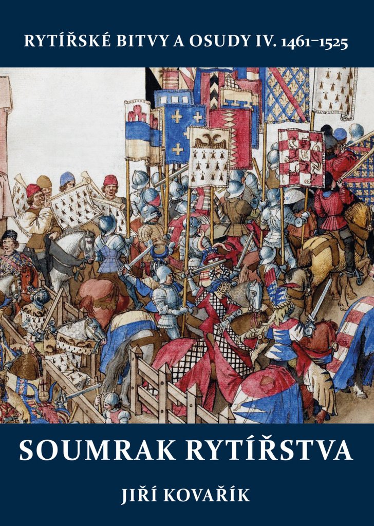 Soumrak rytířstva: Rytířské bitvy a osudy IV. (2017) Books