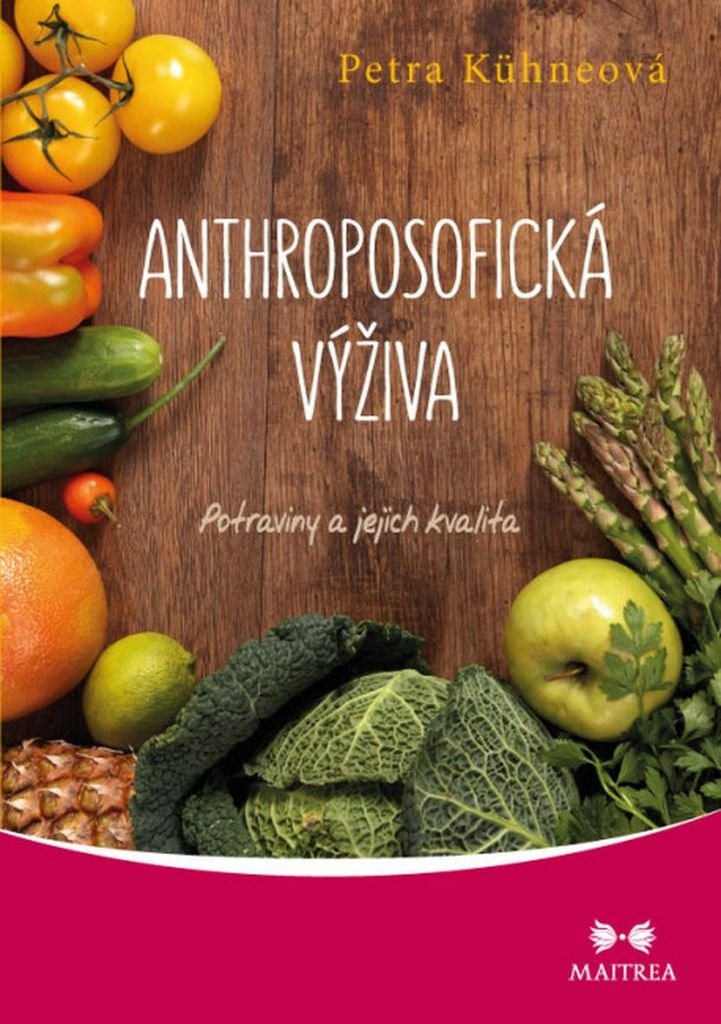 Anthroposofická výživa: Potraviny a jejich výživa (2015) Books