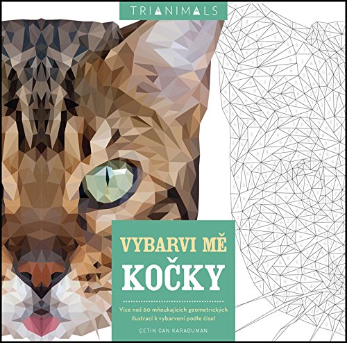 Trianimals Vybarvi mě Kočky: Více než 60 mňoukajících geometrických ilustrací k vybarvení podle čísel (2017) Books