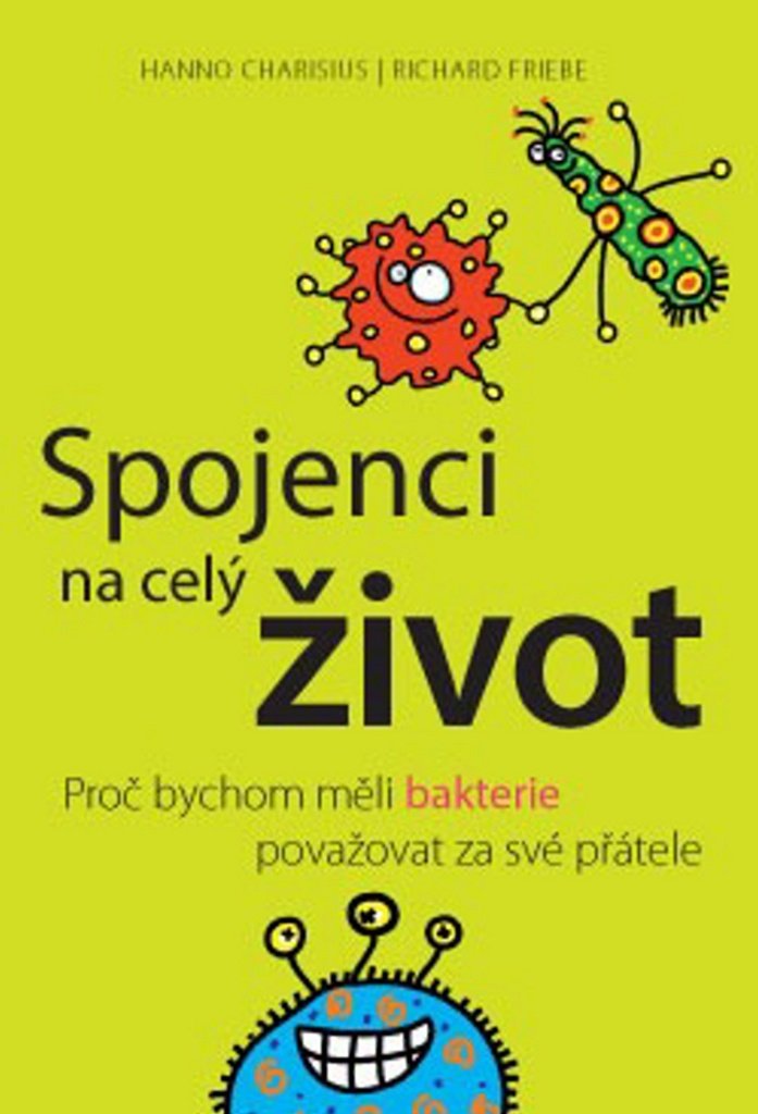 Spojenci na celý život: Proč bychom měli bakterie považovat za své přátele (2016) Books