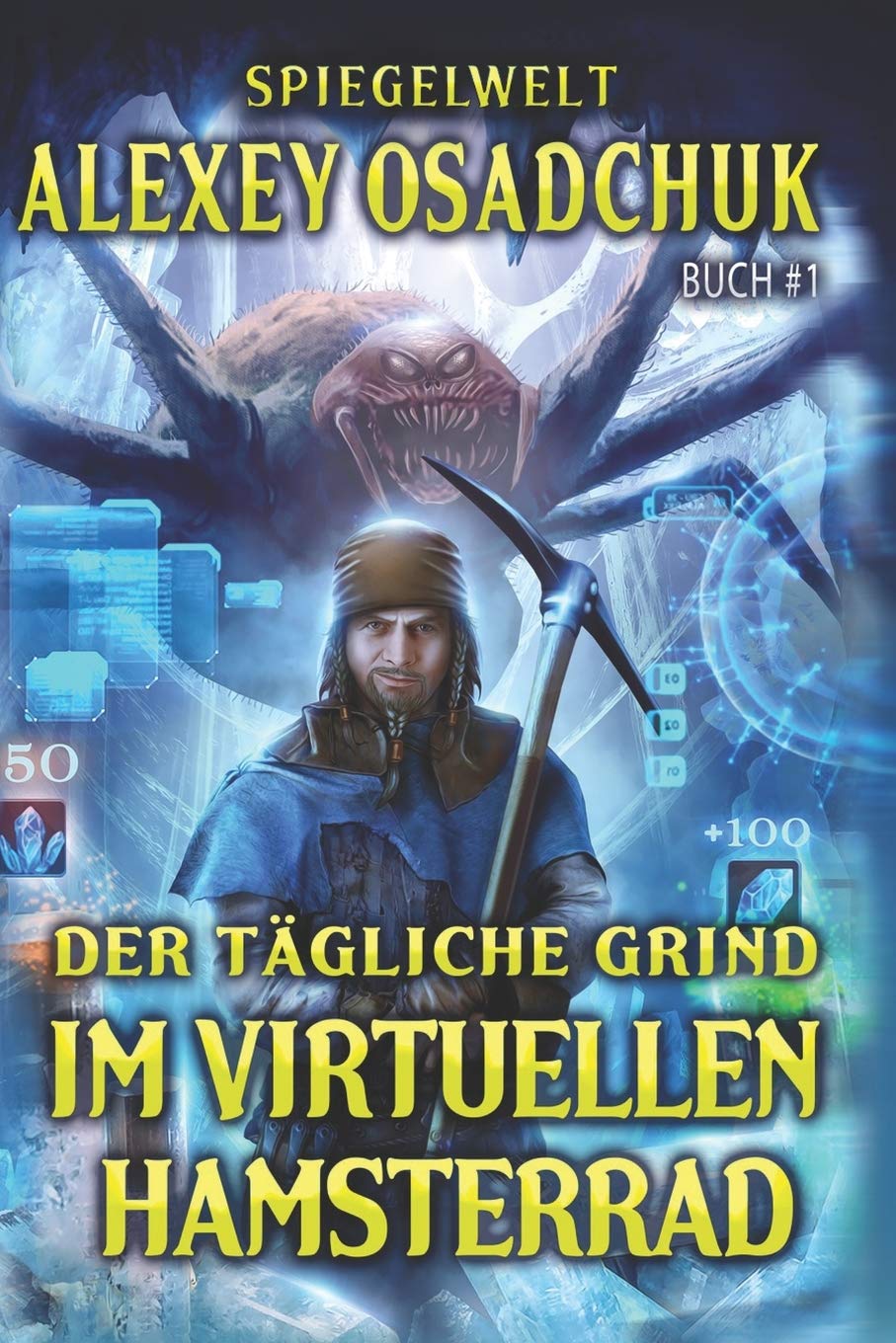 Der tägliche Grind - Im virtuellen Hamsterrad (Spiegelwelt Buch #1): LitRPG-Serie Fantasy & Sci-Fi