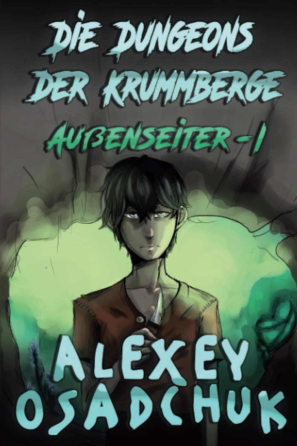 Die Dungeons der Krummberge (Außenseiter Buch #1): LitRPG-Serie Action & Adventure